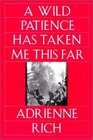 A Wild Patience Has Taken Me This Far Poems 19781981