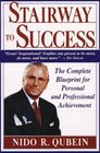 Stairway to Success  The Complete Blueprint for Personal and Professional Achievement