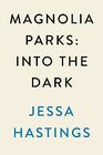 Magnolia Parks: Into the Dark (The Magnolia Parks Universe)