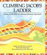 Climbing Jacob's Ladder Heroes of the Bible in AfricanAmerican Spirituals