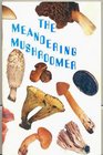 The meandering mushroomer