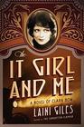 The It Girl and Me A Novel of Clara Bow