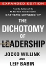 The Dichotomy of Leadership Balancing the Challenges of Extreme Ownership to Lead and Win