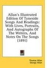 Allan's Illustrated Edition Of Tyneside Songs And Readings With Lives Portraits And Autographs Of The Writers And Notes On The Songs