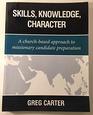 Skills Knowledge Character A ChurchBased Approach to Missionary Candidate Preparation