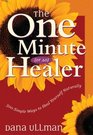 The One Minute  Healer 500 Simple Ways to Heal Yourself Naturally