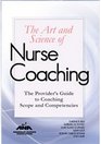 Art and Science of Nurse Coaching The Provider's Guide to Coaching and Competencies