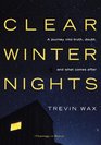 Clear Winter Nights A Journey into Truth Doubt and What Comes After