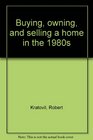 Buying owning and selling a home in the 1980s