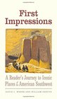 First Impressions A Readers Journey to Iconic Places of the American Southwest