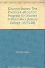 Discrete Source The Prentice Hall Custom Program for Discrete Mathematics