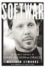 Softwar  An Intimate Portrait of Larry Ellison and Oracle