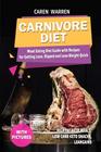 Carnivore Diet: Meat Eating Diet Guide with Recipes for Getting Lean, Ripped and Lose Fat Quick.(high fat keto meals, low carb keto snacks, leangains)