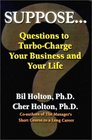 Suppose  Questions to TurboCharge Your Business and Your Life
