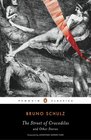 The Street of Crocodiles and Other Stories (Penguin Classics)