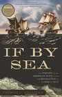 If By Sea The Forging of the American Navyfrom the Revolution to the War of 1812