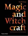 Magic and Witchcraft From Shamanism to the Technopagans