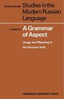 A Grammar of Aspect  Usage and Meaning in the Russian Verb