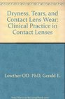 Dryness Tears and Contact Lens Wear Clinical Practice in Contact Lenses