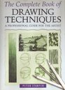 The Complete Book of Drawing Techniques A Professionnal Guide for the Artist