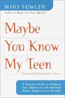 Maybe You Know My Teen : A Parent's Guide to Helping Your Adolescent With Attention Deficit Hyperactivity Disorder