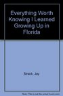 Everything Worth Knowing I Learned Growing Up in Florida