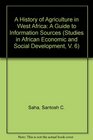 A History of Agriculture in West Africa A Guide to Information Sources