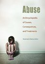 Abuse An Encyclopedia of Causes Consequences and Treatments