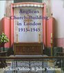 Anglican Churchbuilding in London 19151945