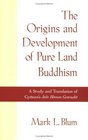 The Origins and Development of Pure Land Buddhism A Study and Translation of Gyonen's  Jodo Homon Genrusho