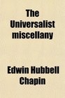 The Universalist miscellany