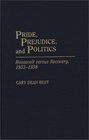 Pride Prejudice and Politics Roosevelt Versus Recovery 19331938