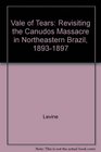 Vale of Tears Revisiting the Canudos Massacre in Northeastern Brazil 18931897