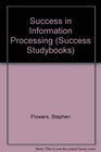 Success in Information Processing