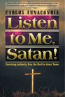 Listen to Me Satan Exercising Authority over the Devil in Jesus' Name