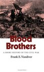Blood Brothers A Short History of the Civil War