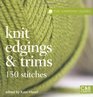 Knit Edgings and Trims 150 Stitches