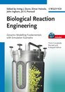 Biological Reaction Engineering Dynamic Modelling Fundamentals with Simulation Examples