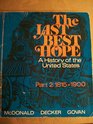 Last Best Hope History of the United States Volume II Since 1865