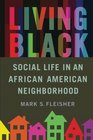 Living Black Social Life in an African American Neighborhood