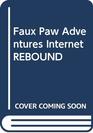 Faux Paw Adventures Internet REBOUND