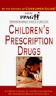 Children's Prescription Drugs A Parent's Guide to the Most Commonly Recommended Drugs for Children