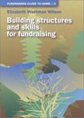 Fundraising Close to Home Volume 2: Building Structures and Skills for Fundraising
