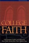 College Faith: 150 Christian Leaders and Educators Share Faith Stories from Their Student Days