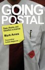 Going Postal Rage Murder and Rebellion in America