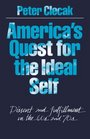 America's Quest for the Ideal Self Dissent and Fulfillment in the 60s and 70s