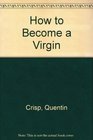 How to Become a Virgin