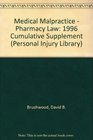 Medical Malpractice  Pharmacy Law 1996 Cumulative Supplement