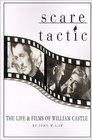 Scare Tactic The Life  Films of William Castle