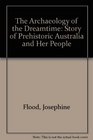 Archaeology of the Dreamtime Josephine Flood